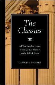The Classics: All You Need to Know, from Zeus's Throne to the Fall of Rome (2010)