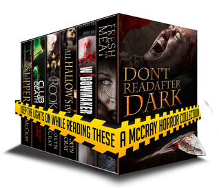 Don't Read After Dark:Keep the lights on while reading this one! A McCray horror collection
