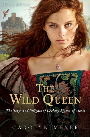 The Wild Queen: The Days and Nights of Mary Queen of Scots