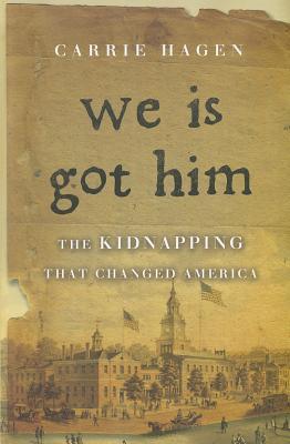 We Is Got Him: The Kidnapping that Changed America