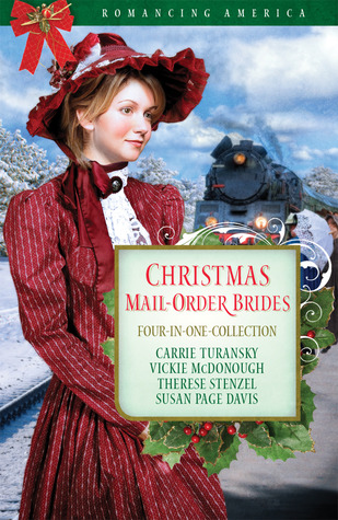 Christmas Mail-Order Brides: Four Mail-Order Brides Travel the Transcontinental Railroad in Search of Love