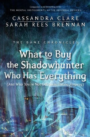 What to Buy the Shadowhunter Who Has Everything [And Who You're Not Officially Dating Anyway] (2013)