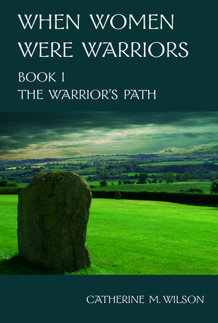 When Women Were Warriors Book I: The Warrior's Path (2010)