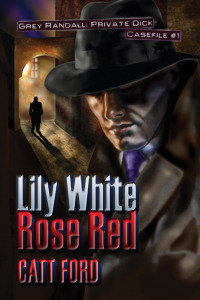 Lily White Rose Red - Grey Randall, Private Dick