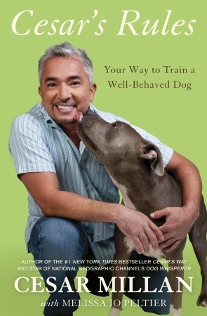 Cesar's Rules: Your Way to Train a Well-Behaved Dog (2010)