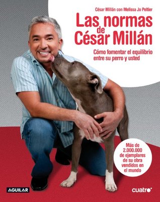 Las normas de César Millán (Spanish Edition) (2011)