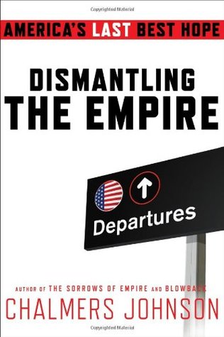 Dismantling the Empire: America's Last Best Hope (2010)