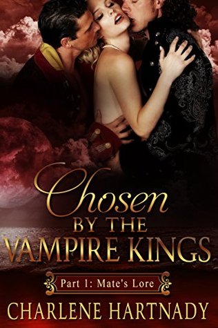 Chosen by the Vampire Kings, Part 1: Mate's Lore (2014)
