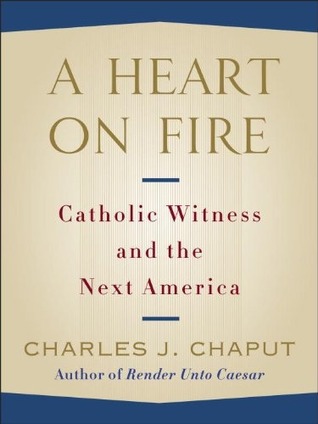A Heart on Fire: Catholic Witness and the Next America (2012)