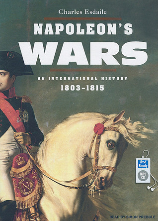 Napoleon's Wars: An International History, 1803-1815 (2008)