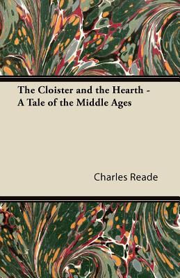 The Cloister and the Hearth - A Tale of the Middle Ages (1901)