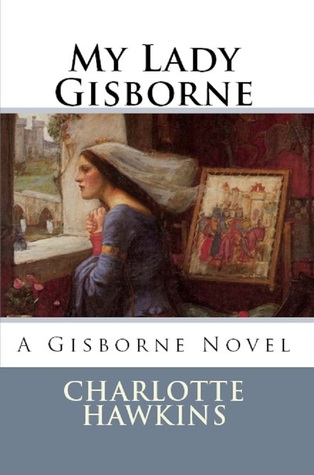 My Lady Gisborne: A Gisborne Novel