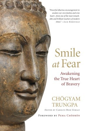 Smile at Fear: Awakening the True Heart of Bravery
