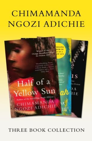 Half of a Yellow Sun / Americanah / Purple Hibiscus: Chimamanda Ngozi Adichie Three-Book Collection