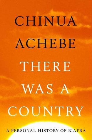 There Was A Country: A Personal History of Biafra