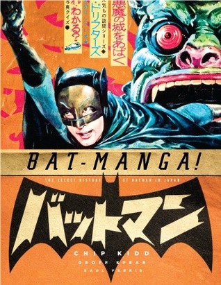 Bat-Manga!: The Secret History of Batman in Japan (2008)