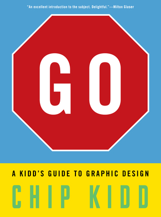 Go: A Kidd's Guide to Graphic Design (2013)