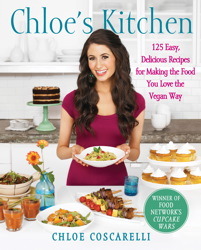 Chloe's Kitchen: 125 Easy, Delicious Recipes for Making the Food You Love the Vegan Way (2012)
