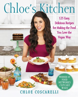 Cook with Chloe: Make the Food You Love the Vegan Way (2012)