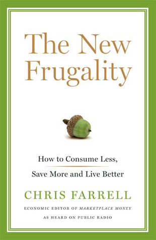 The New Frugality: How to Consume Less, Save More, and Live Better (2009)
