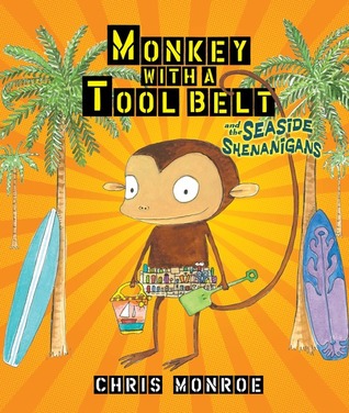 Monkey with a Tool Belt and the Seaside Shenanigans (2011)