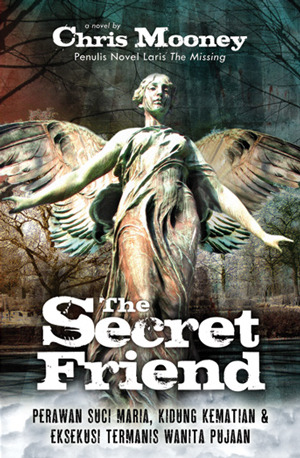 The Secret Friends - Perawan Suci Maria, Kidung Kematian & Eksekusi Termanis Wanita Pujaan
