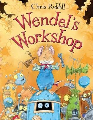 Wendel's Workshop. Chris Riddell (2008)