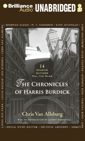 Chronicles of Harris Burdick, The: Fourteen Amazing Authors Tell the Tales / With an Introduction by Lemony Snicket