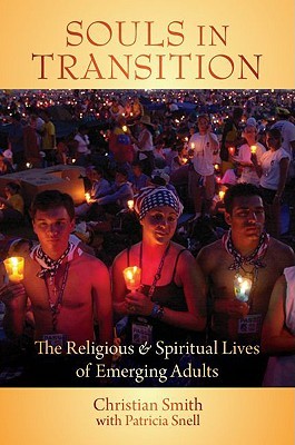 Souls in Transition: The Religious and Spiritual Lives of Emerging Adults (2009)