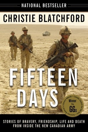 Fifteen Days: Stories of Bravery, Friendship, Life and Death from Inside the New Canadian Army (2008)