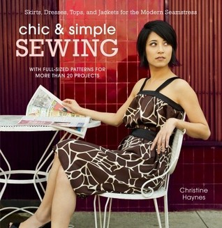 Chic & Simple Sewing: Skirts, Dresses, Tops, and Jackets for the Modern Seamstress (2009)