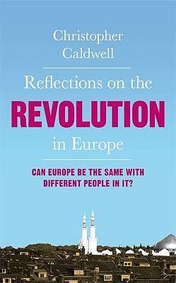Reflections On The Revolution In Europe Immigration, Islam, And The West (2009)