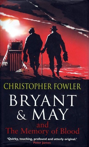 Bryant & May and the Memory of Blood: