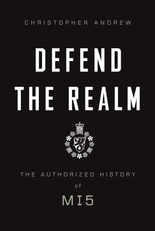 Defend the Realm: The Authorized History of MI5 (2009)