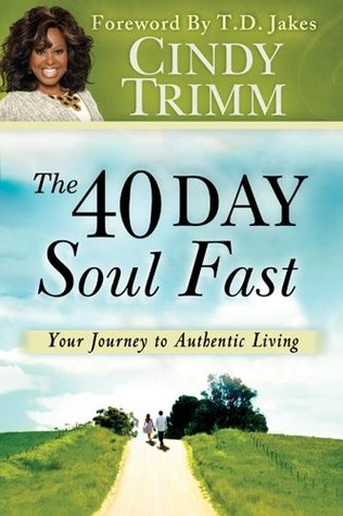 The 40 Day Soul Fast: Your Journey to Authentic Living (2011)