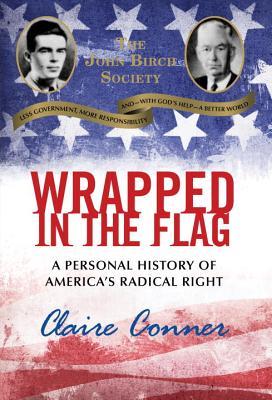Wrapped in the Flag: A Personal History of America's Radical Right (2013)