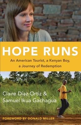 Hope Runs: An American Tourist, a Kenyan Boy, a Journey of Redemption (2014)