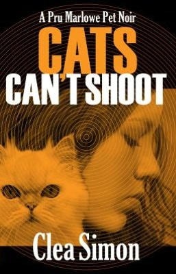 Cats Can't Shoot: A Pru Marlowe Pet Noir