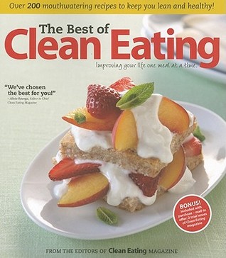 The Best Of Clean Eating: Over 200 Mouthwatering Recipes To Keep You Lean And Healthy (2000)