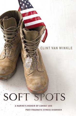 Soft Spots: A Marine's Memoir of Combat and Post-Traumatic Stress Disorder (2009)