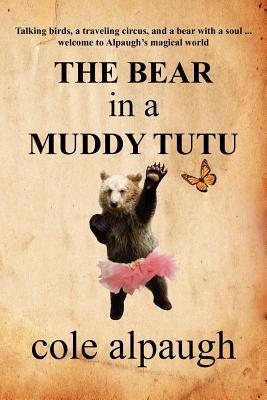 The Bear in a Muddy Tutu (2011)
