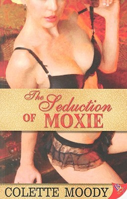 The Seduction of Moxie (2009)