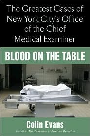 Blood On The Table: The Greatest Cases of New York City's Office of the Chief Medical Examiner (2008)