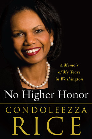 No Higher Honor: A Memoir of My Years in Washington (2011)