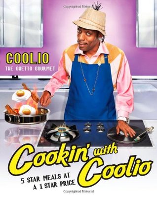 Cookin' with Coolio: 5 Star Meals at a 1 Star Price (2009)