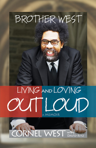 Brother West: Living and Loving Out Loud, A Memoir (2009)