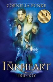 The Inkheart Trilogy: Inkheart, Inkspell, Inkdeath