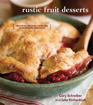 Rustic Fruit Desserts: Crumbles, Buckles, Cobblers, Pandowdies, and More (2009)