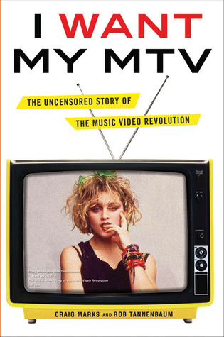 I Want My MTV: The Uncensored Story of the Music Video Revolution (2011)