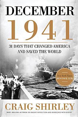 December 1941: The Month That Changed America And Saved The World